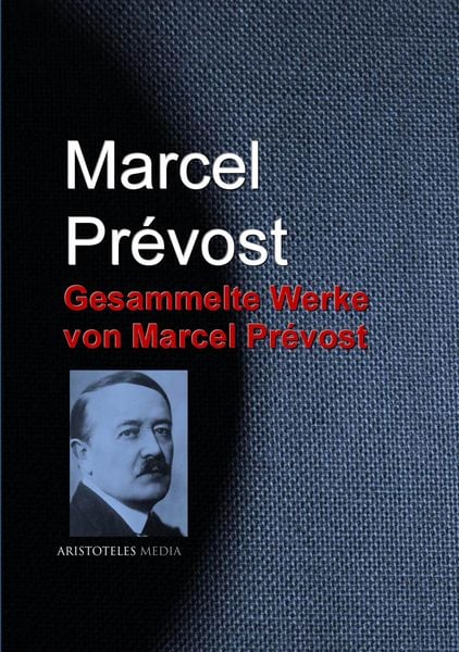 Produktbild: Gesammelte Werke von Marcel Pr&eacute;vost