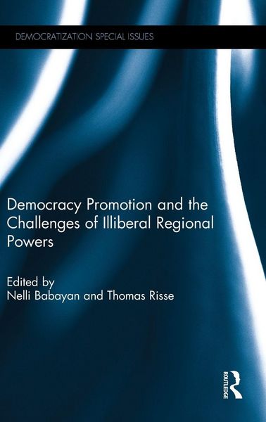 Produktbild: Democracy Promotion and the Challenges of Illiberal Regional Powers