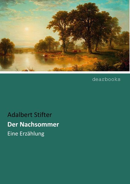 Der Nachsommer, Taschenbuch von Adalbert Stifter, Dearbooks, 9783954559411