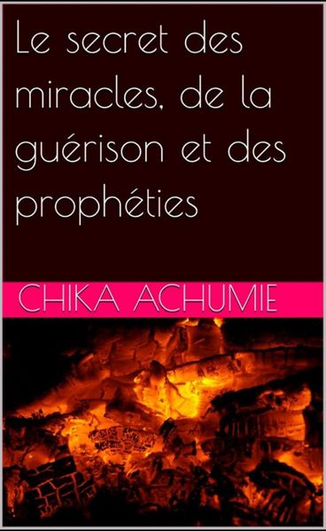 Produktbild: Le secret des miracles, de la gu&eacute;rison et des proph&eacute;ties