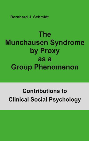 Produktbild: The Munchausen Syndrome by Proxy as a Group Phenomenon