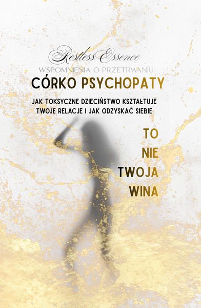 Produktbild: Wspomnienia z Przetrwania. C&oacute;rko Psychopaty To Nie Twoja Wina. Jak Toksyczne dziecinstwo ksztaltuje twoje relacje i jak odzyskac siebie.