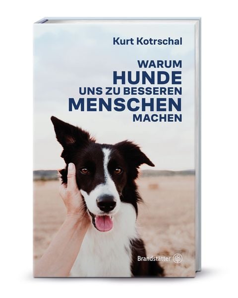 Warum Hunde uns zu besseren Menschen machen, Gebundene Ausgabe von Kurt Kotrschal, Brandstätter Verlag, 9783710608230