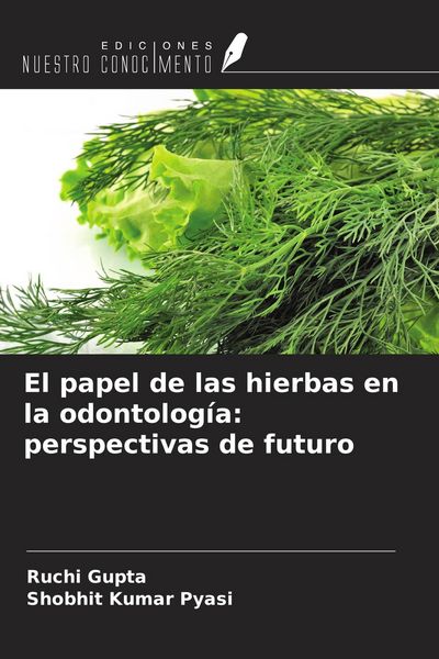 Produktbild: El papel de las hierbas en la odontolog&iacute;a: perspectivas de futuro