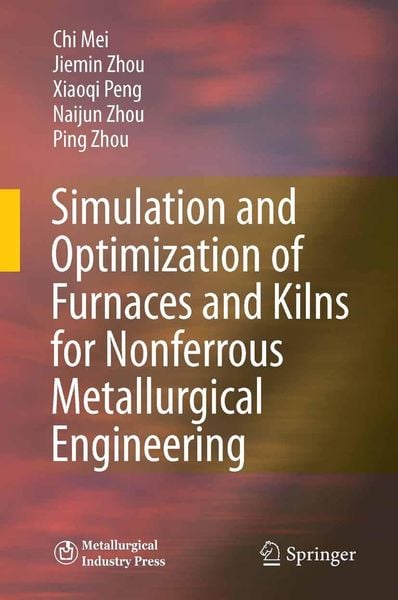Produktbild: Simulation and Optimization of Furnaces and Kilns for Nonferrous Metallurgical Engineering