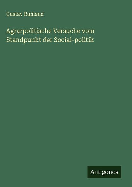 Produktbild: Agrarpolitische Versuche vom Standpunkt der Social-politik