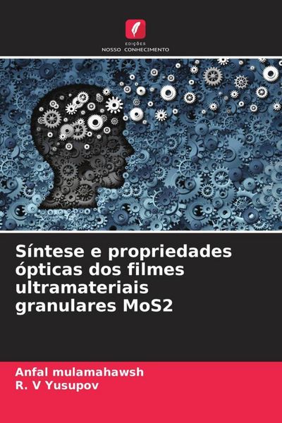 Produktbild: S&iacute;ntese e propriedades &oacute;pticas dos filmes ultramateriais granulares MoS2