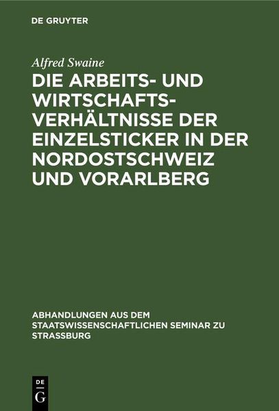 Produktbild: Die Arbeits- und Wirtschaftsverh&auml;ltnisse der Einzelsticker in der Nordostschweiz und Vorarlberg