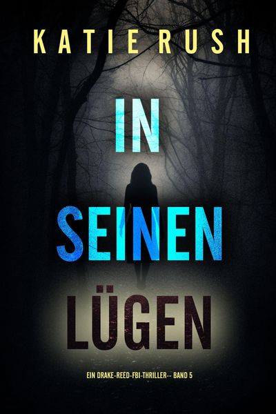 Produktbild: In seinen L&uuml;gen (Ein Drake-Reed-FBI-Thriller - Band 5)