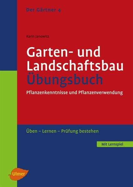 Der Gärtner 4. Garten- und Landschaftsbau. Übungsbuch, Taschenbuch von Karin Janowitz, Verlag Eugen Ulmer, 978-3-8001-7688-5