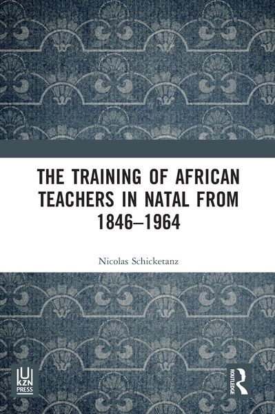 Produktbild: The Training of African Teachers in Natal from 1846-1964