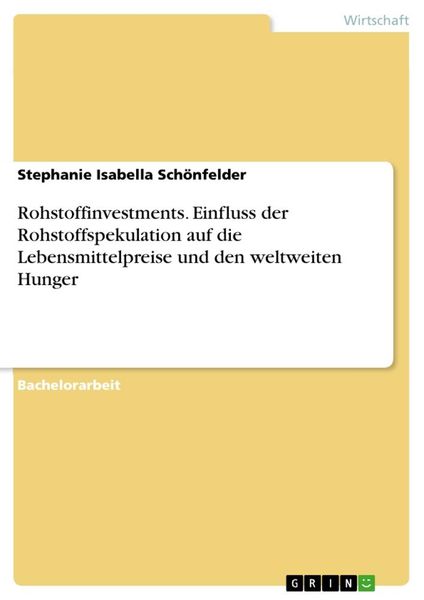 Rohstoffinvestments. Einfluss der Rohstoffspekulation auf die Lebensmittelpreise und den weltweiten Hunger, Taschenbuch von Stephanie Isabella