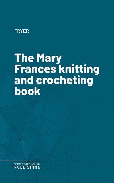 Produktbild: The Mary Frances knitting and crocheting book