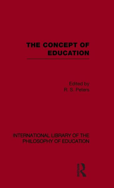 Produktbild: The Concept of Education (International Library of the Philosophy of Education Volume 17)