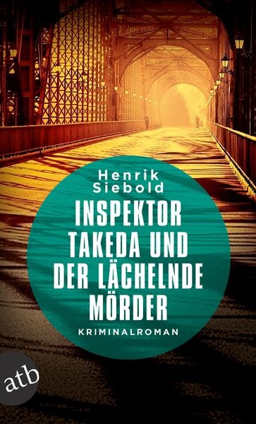 Inspektor Takeda und der lächelnde Mörder, Taschenbuch von Henrik Siebold, Aufbau TB