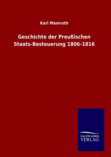 Produktbild: Geschichte der Preu&szlig;ischen Staats-Besteuerung 1806-1816