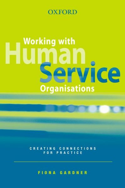 Produktbild: Working with Human Service Organisations: Creating Connections for Practice