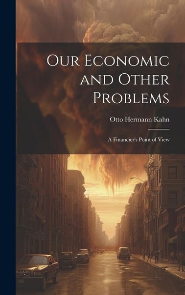 Produktbild: Our Economic and Other Problems: A Financier's Point of View