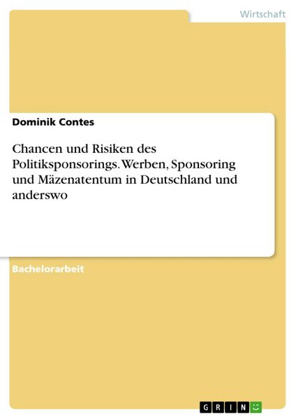 Produktbild: Chancen und Risiken des Politiksponsorings. Werben, Sponsoring und M&auml;zenatentum in Deutschland und anderswo