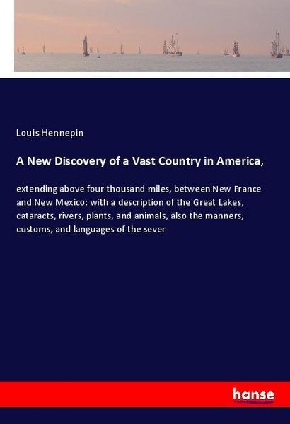 Produktbild: A New Discovery of a Vast Country in America,