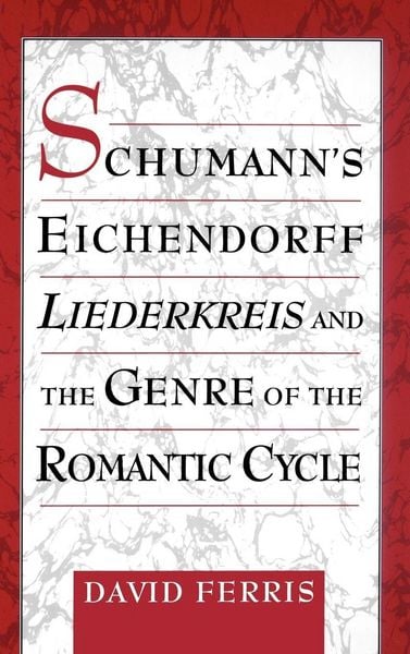 Produktbild: Schumann's Eichendorff Liederkreis and the Genre of the Romantic Cycle