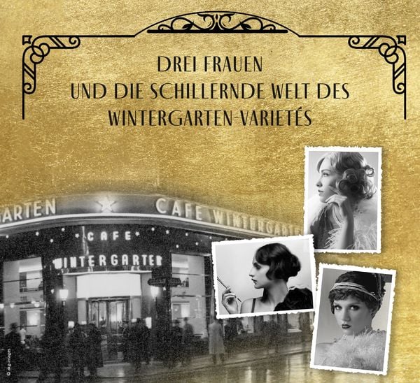 Produktbild: Die Wintergarten-Frauen. Der Traum beginnt