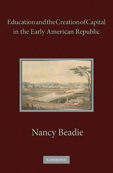 Produktbild: Education and the Creation of Capital in the Early American Republic
