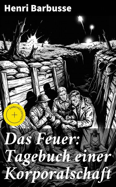 Produktbild: Das Feuer: Tagebuch einer Korporalschaft
