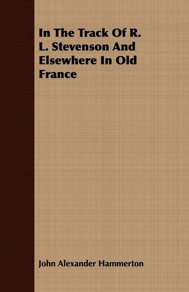 Produktbild: In The Track Of R. L. Stevenson And Elsewhere In Old France