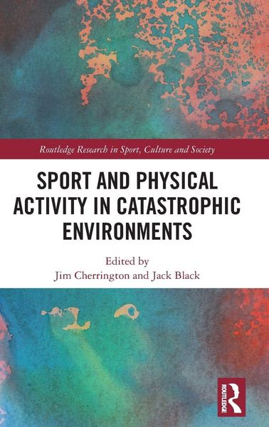 Produktbild: Sport and Physical Activity in Catastrophic Environments