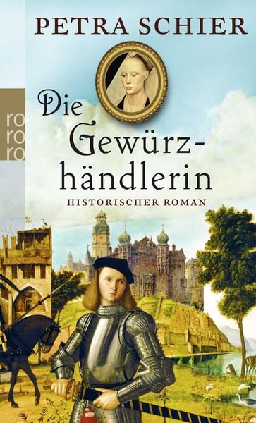 Die Gewürzhändlerin, Taschenbuch von Petra Schier, Rowohlt Taschenbuch