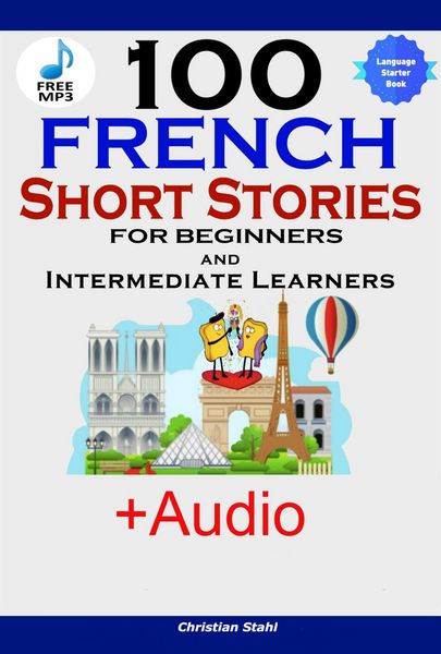 Produktbild: 100 French Short Stories for Beginners and Intermediate Learners