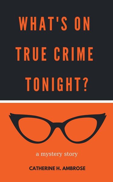 Produktbild: What's on True Crime Tonight? A Mystery Story