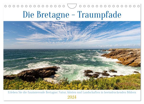 Die Bretagne - Traumpfade (Wandkalender 2024 DIN A4 quer), CALVENDO Monatskalender