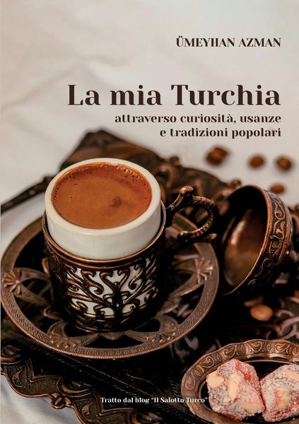 Produktbild: La mia Turchia attraverso curiosit&agrave;, usanze e tradizioni popolari