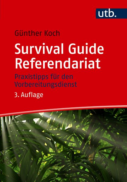 Survival Guide Referendariat, Taschenbuch von Günther Koch, Utb GmbH, 978-3-8252-6536-6