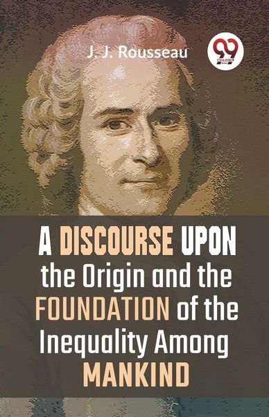 Produktbild: A Discourse Upon The Origin And The Foundation Of The Inequality Among Mankind