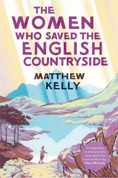 Produktbild: Kelly, M: The Women Who Saved the English Countryside