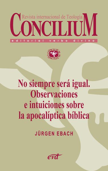 Produktbild: No siempre ser&aacute; igual. Observaciones e intuiciones sobre la apocal&iacute;ptica b&iacute;blica. Concilium 356 (2014)