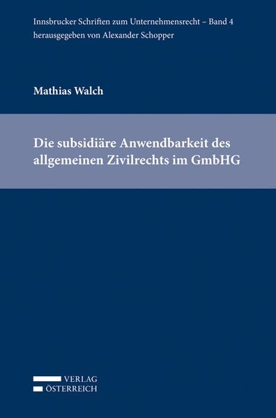 Produktbild: Die subsidi&auml;re Anwendbarkeit des allgemeinen Zivilrechts im GmbHG