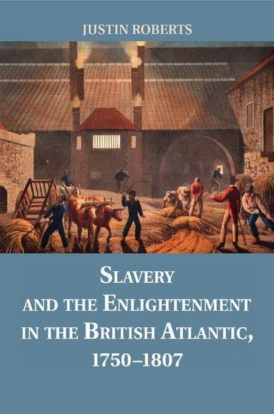 Produktbild: Slavery and the Enlightenment in the British Atlantic, 1750-1807