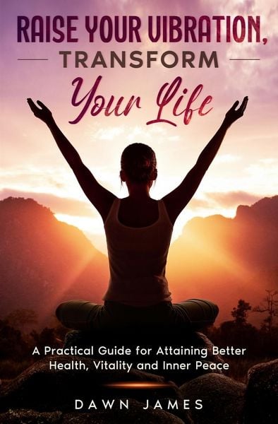 Produktbild: Raise Your Vibration, Transform Your Life