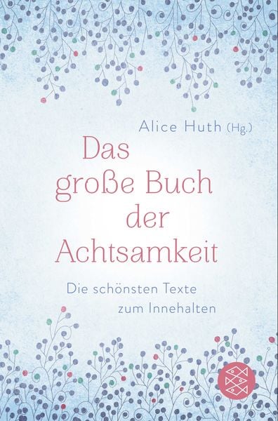 Produktbild: Das gro&szlig;e Buch der Achtsamkeit - Die sch&ouml;nsten Texte zum Innehalten