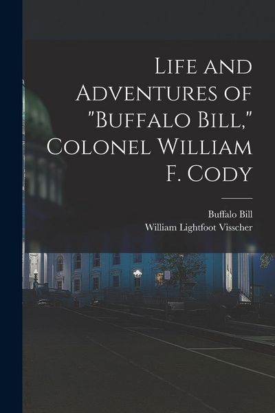 Produktbild: Life and Adventures of "Buffalo Bill," Colonel William F. Cody