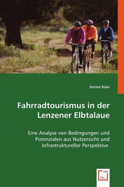 Rabe, D: Fahrradtourismus in der Lenzener Elbtalaue, Taschenbuch von Dorina Rabe, VDM, 9783639020342