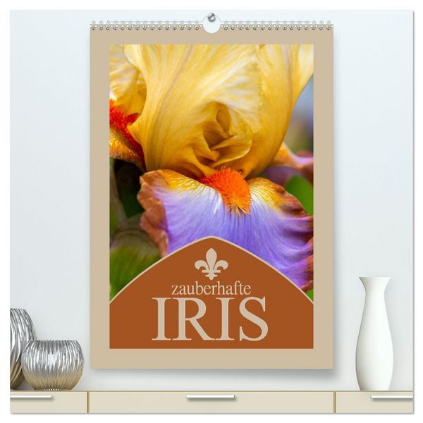 Produktbild: Zauberhafte Iris (hochwertiger Premium Wandkalender 2026 DIN A2 hoch), Kunstdruck in Hochglanz