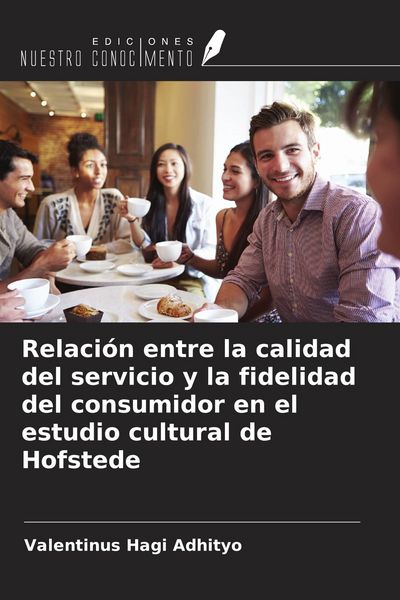 Produktbild: Relaci&oacute;n entre la calidad del servicio y la fidelidad del consumidor en el estudio cultural de Hofstede