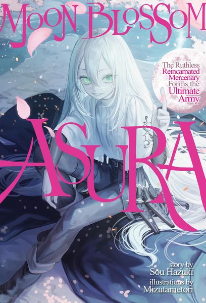 Produktbild: Moon Blossom Asura: The Ruthless Reincarnated Mercenary Forms the Ultimate Army Volume 1