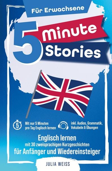 Produktbild: 5 Minute Stories f&uuml;r Erwachsene: Englisch lernen mit 30 zweisprachigen Kurzgeschichten (inkl. Audios, Grammatik, &Uuml;bungen & Vokabeln)