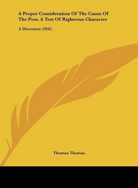 Produktbild: A Proper Consideration Of The Cause Of The Poor, A Test Of Righteous Character